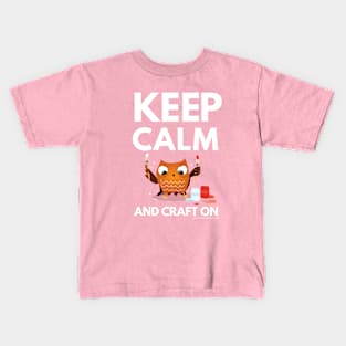 Keep Calm and Craft On! Kids T-Shirt